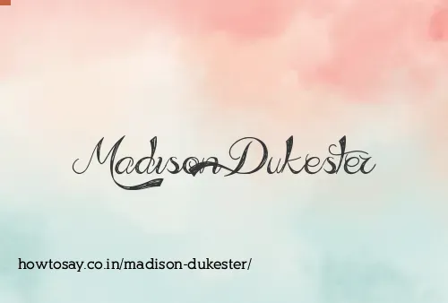 Madison Dukester