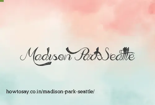 Madison Park Seattle