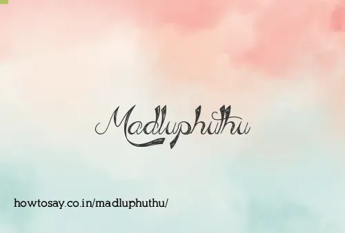 Madluphuthu