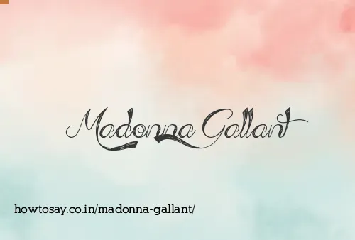 Madonna Gallant