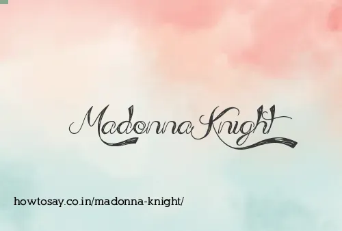 Madonna Knight