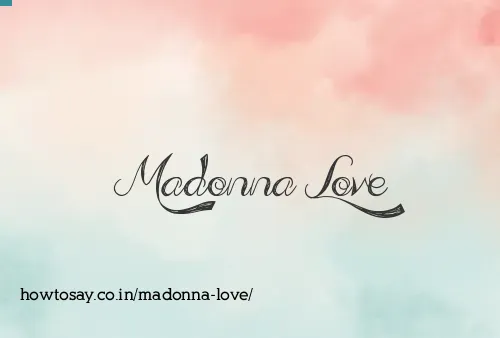 Madonna Love