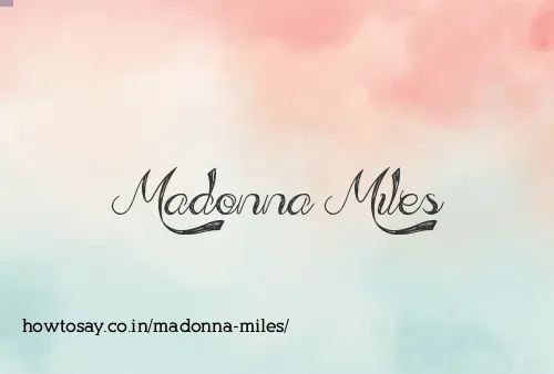 Madonna Miles