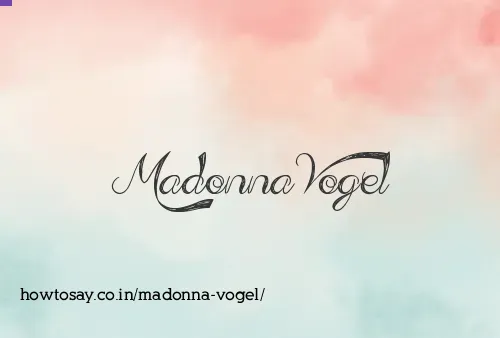 Madonna Vogel