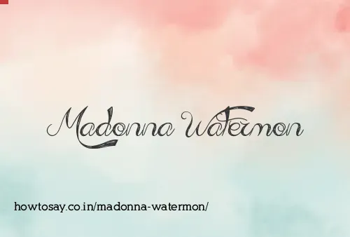 Madonna Watermon