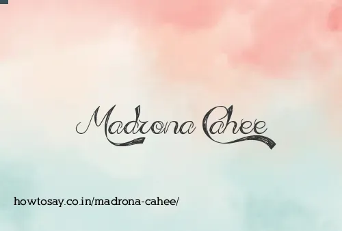 Madrona Cahee