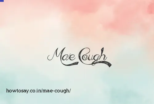 Mae Cough