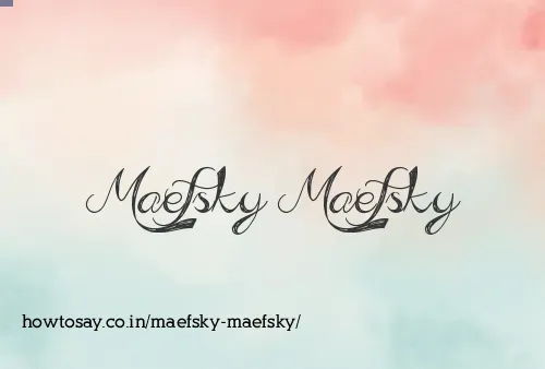Maefsky Maefsky