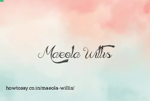 Maeola Willis