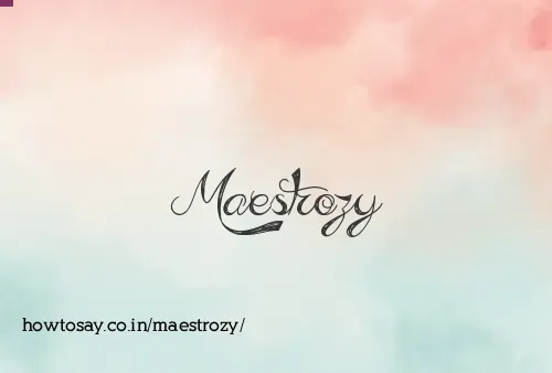 Maestrozy