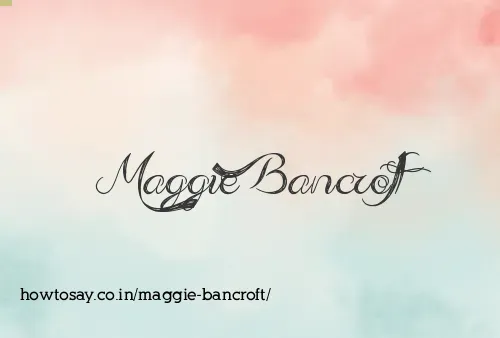 Maggie Bancroft