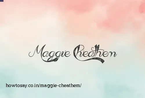 Maggie Cheathem
