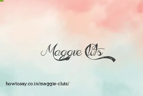 Maggie Cluts