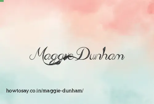 Maggie Dunham