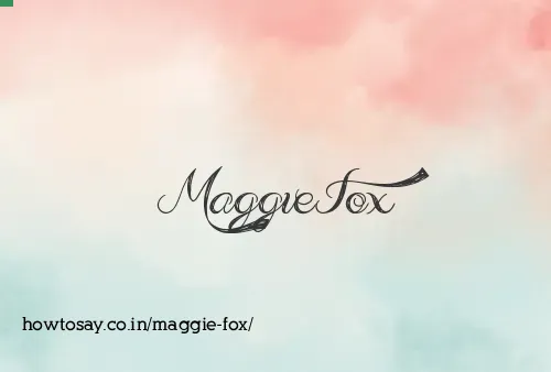 Maggie Fox