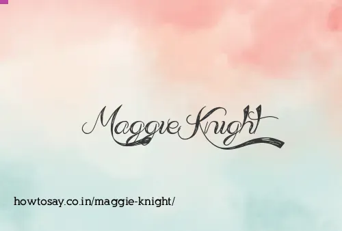 Maggie Knight