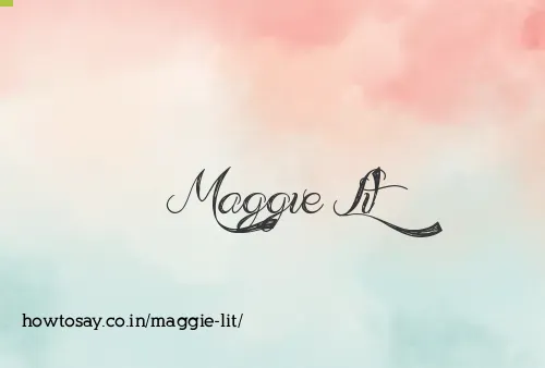 Maggie Lit