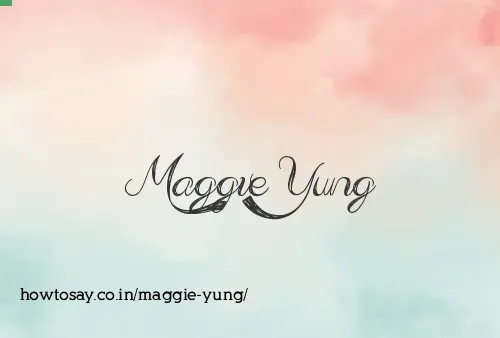 Maggie Yung