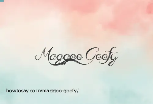 Maggoo Goofy