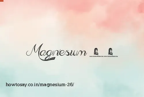 Magnesium 26