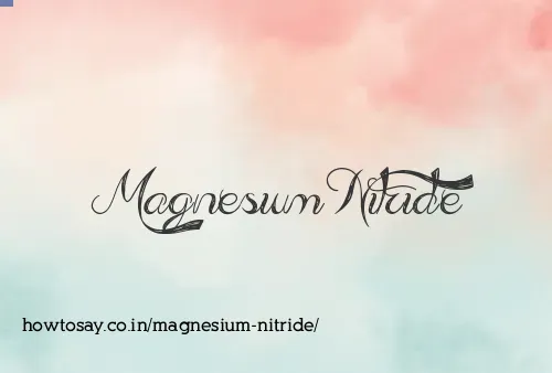 Magnesium Nitride