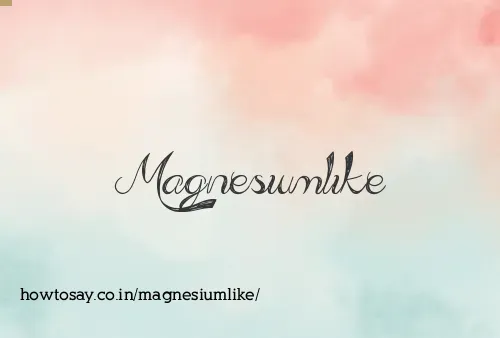 Magnesiumlike