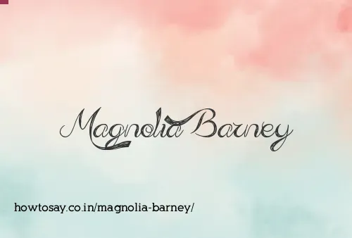 Magnolia Barney