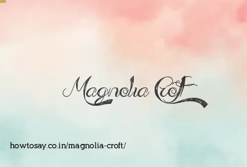 Magnolia Croft