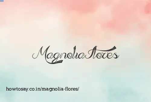 Magnolia Flores