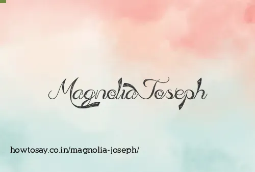 Magnolia Joseph