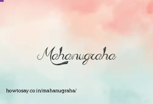 Mahanugraha