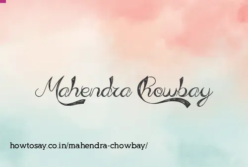 Mahendra Chowbay