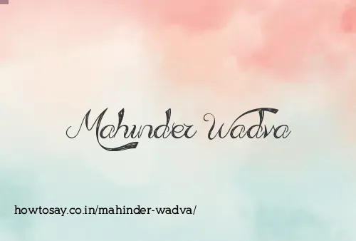 Mahinder Wadva