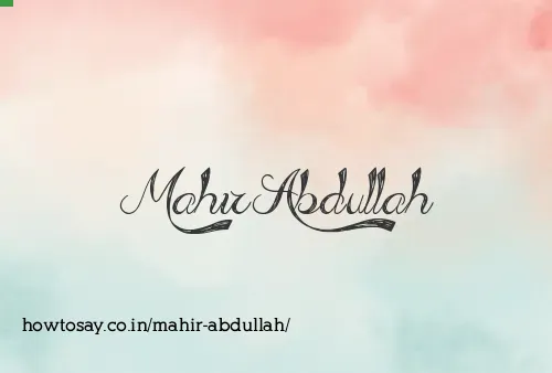 Mahir Abdullah