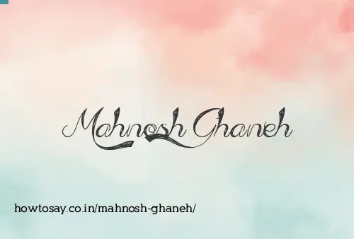 Mahnosh Ghaneh