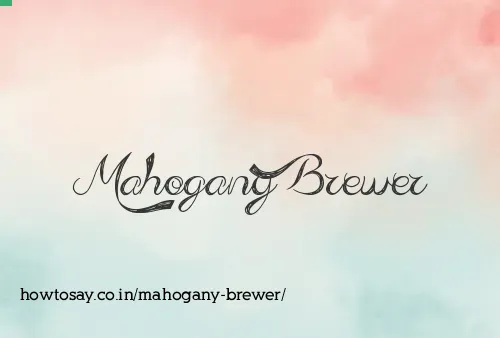 Mahogany Brewer