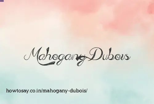 Mahogany Dubois