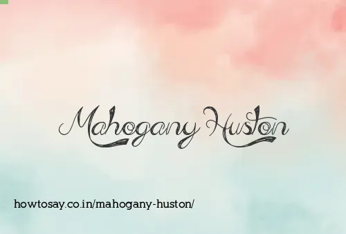 Mahogany Huston