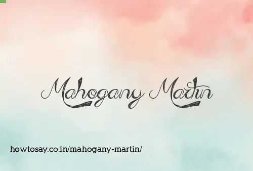 Mahogany Martin