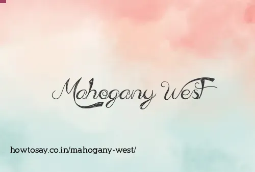Mahogany West