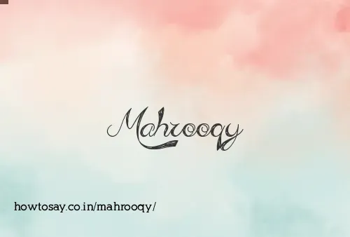 Mahrooqy