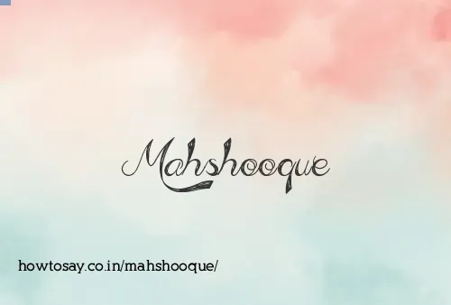 Mahshooque