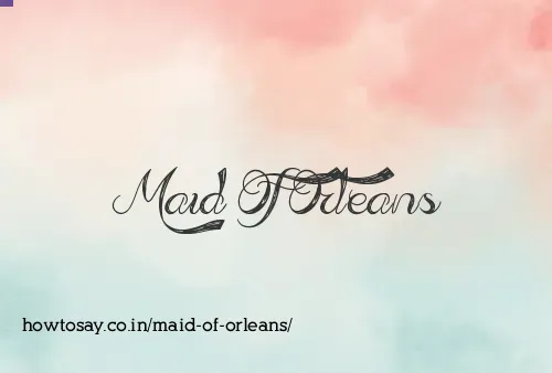 Maid Of Orleans