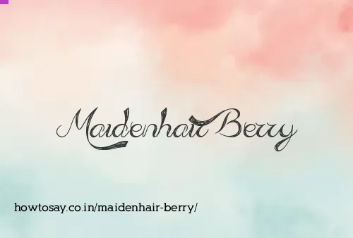 Maidenhair Berry