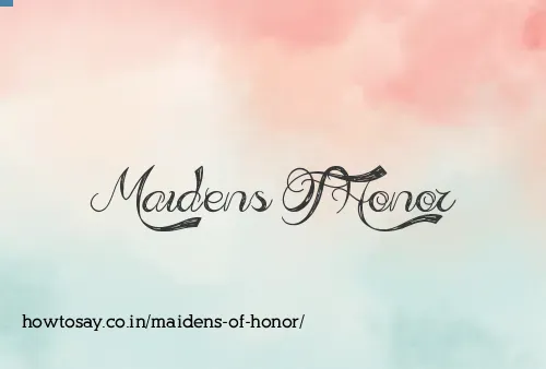 Maidens Of Honor