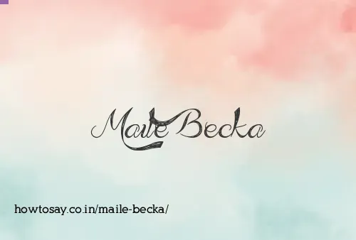Maile Becka