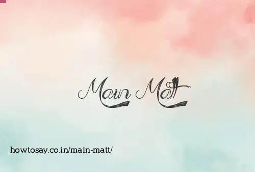 Main Matt