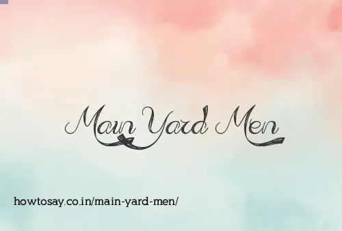 Main Yard Men