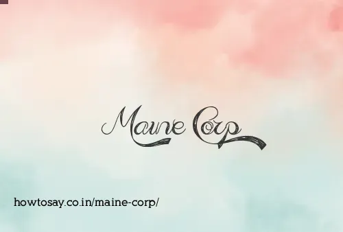 Maine Corp