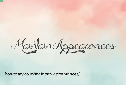 Maintain Appearances